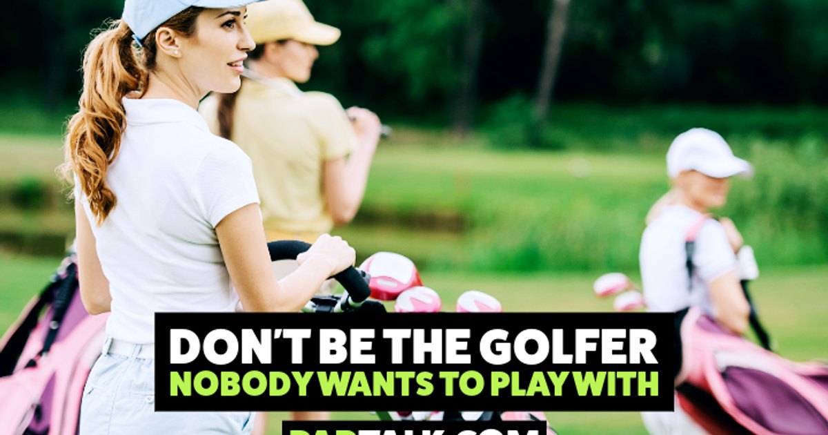Don't Be the Golfer Nobody Wants to Play With