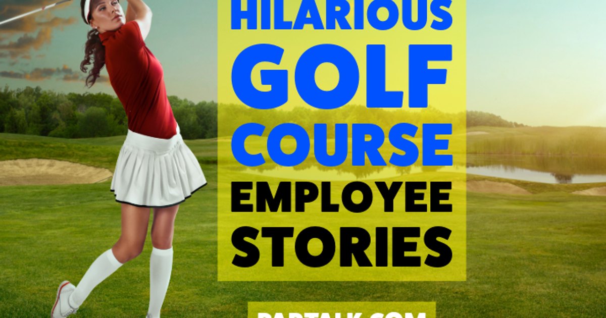 The Funniest and Most Outrageous Questions Golf Course Employees Have Ever Heard