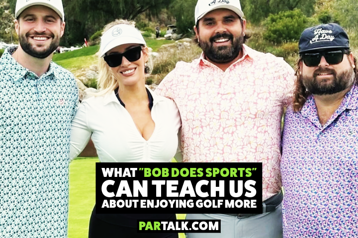 The Bob Does Sports crew poses with a guest on the golf course, smiling and dressed in bright golf attire. Bold overlay text promotes a ParTalk blog post about enjoying golf more.